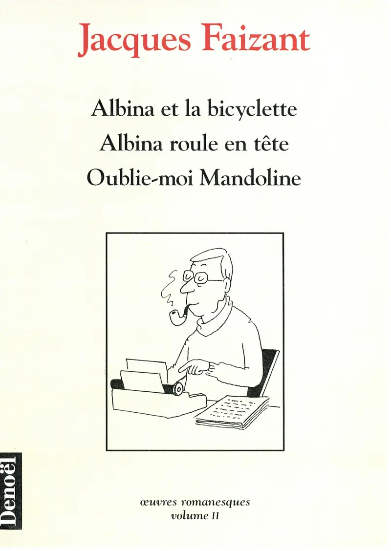 Albina et la bicyclette – Albina roule en tête – Oublie-moi Mandoline - Jacques Faizant