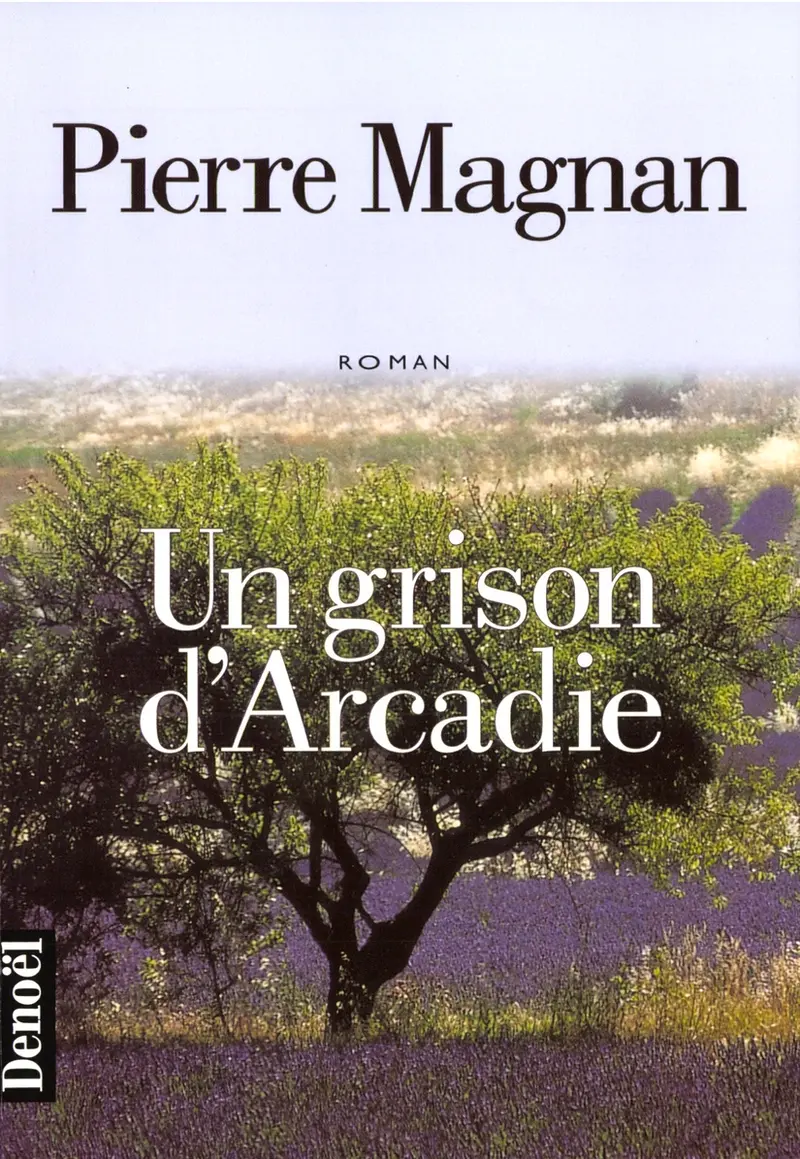 Un grison d'Arcadie - Pierre Magnan