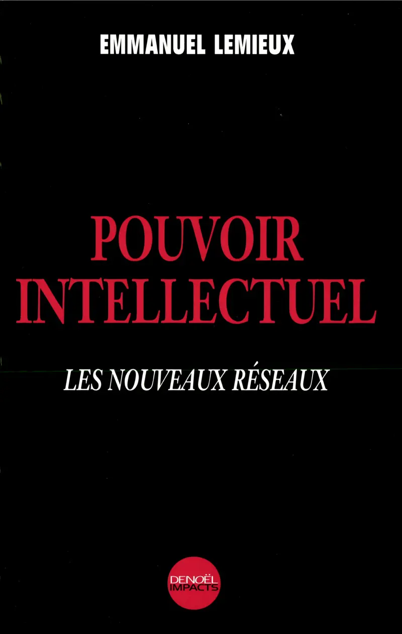 Pouvoir intellectuel - Emmanuel Lemieux