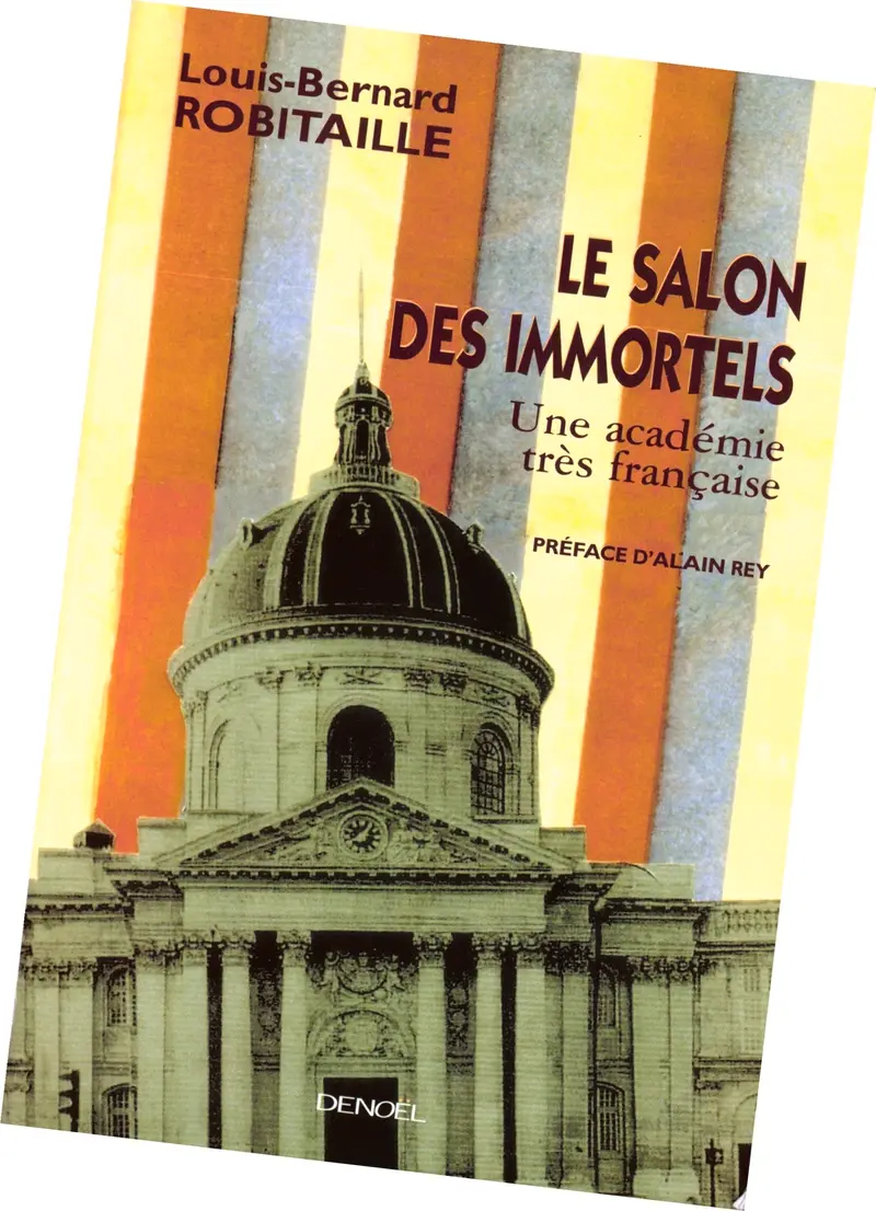 Le Salon des Immortels - Louis-Bernard Robitaille
