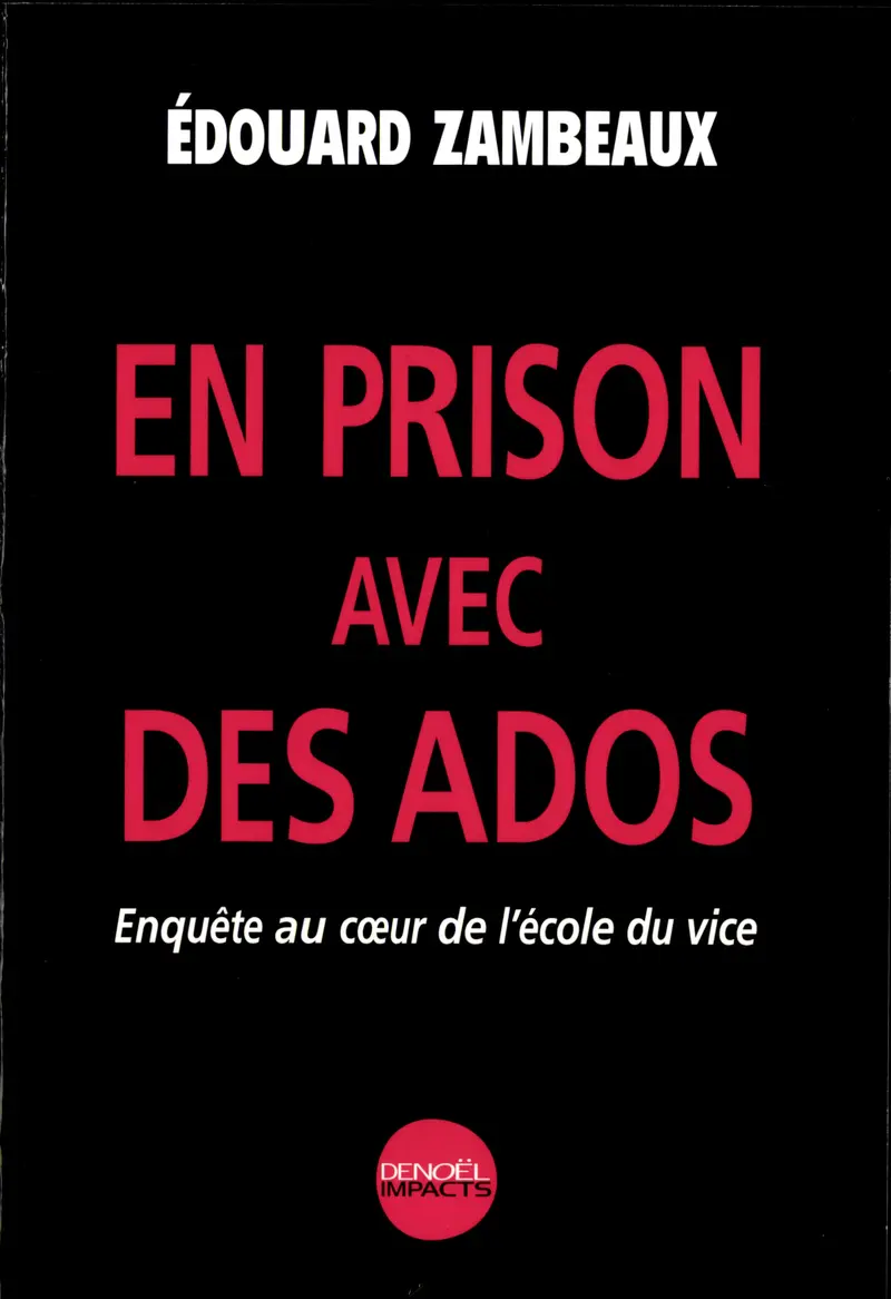 En prison avec des ados - Édouard Zambeaux