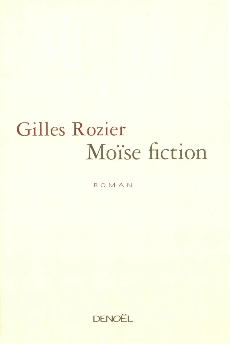 Moïse fiction - Gilles Rozier