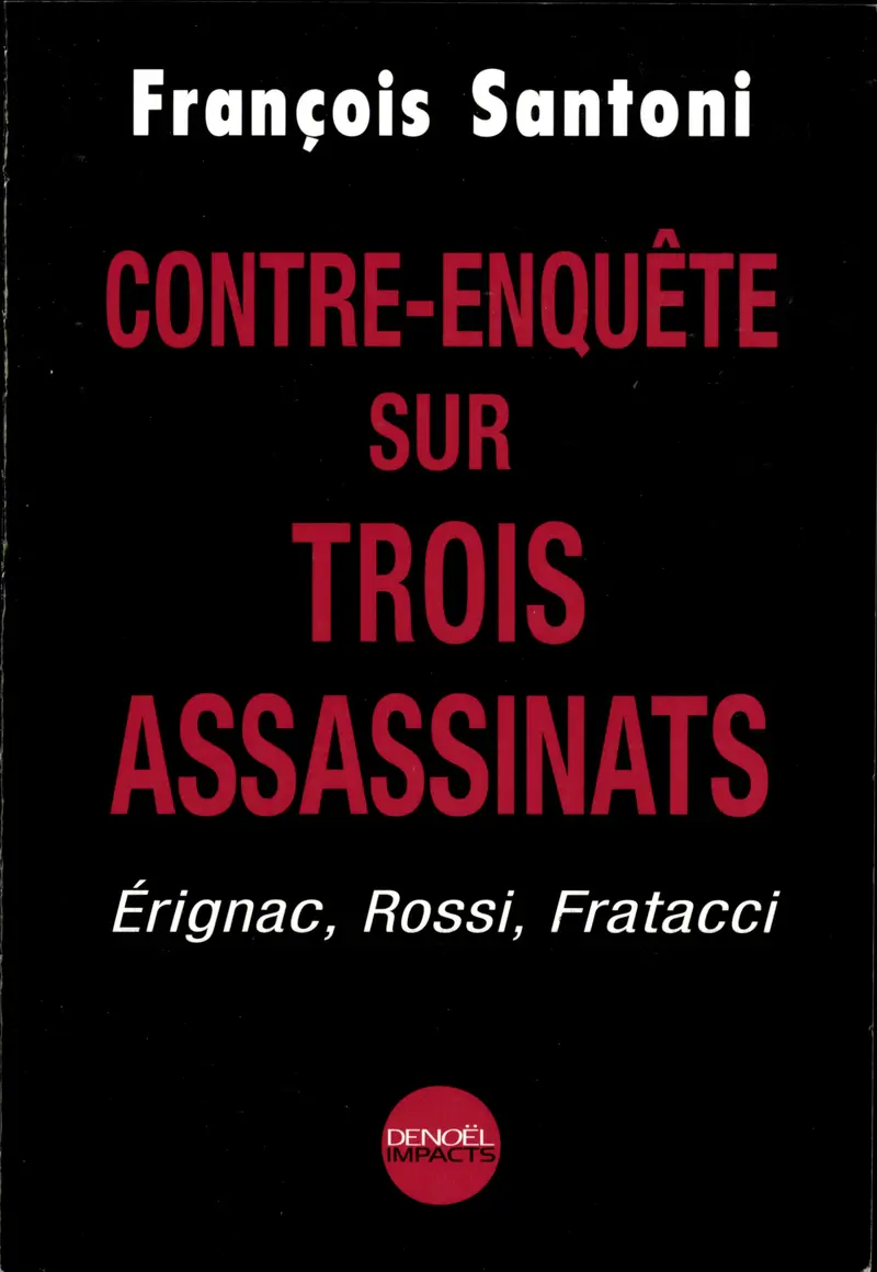Contre-enquête sur trois assassinats - François Santoni