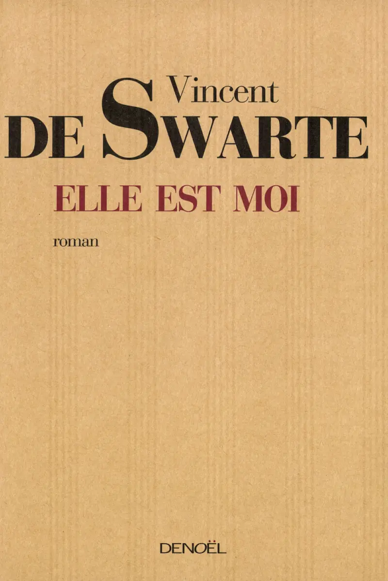 Elle est moi - Vincent de Swarte