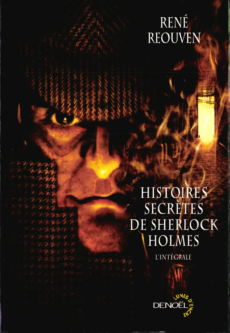 Histoires secrètes de Sherlock Holmes - René Reouven