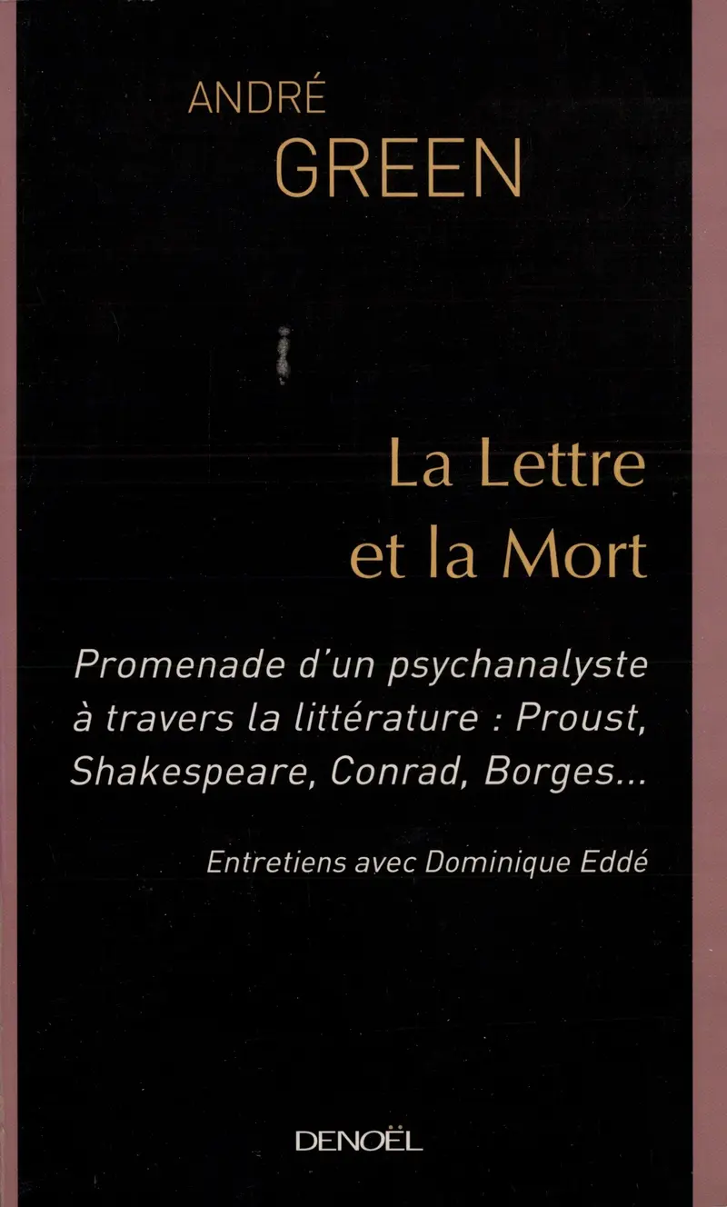 La Lettre et la Mort - André Green - Dominique Eddé