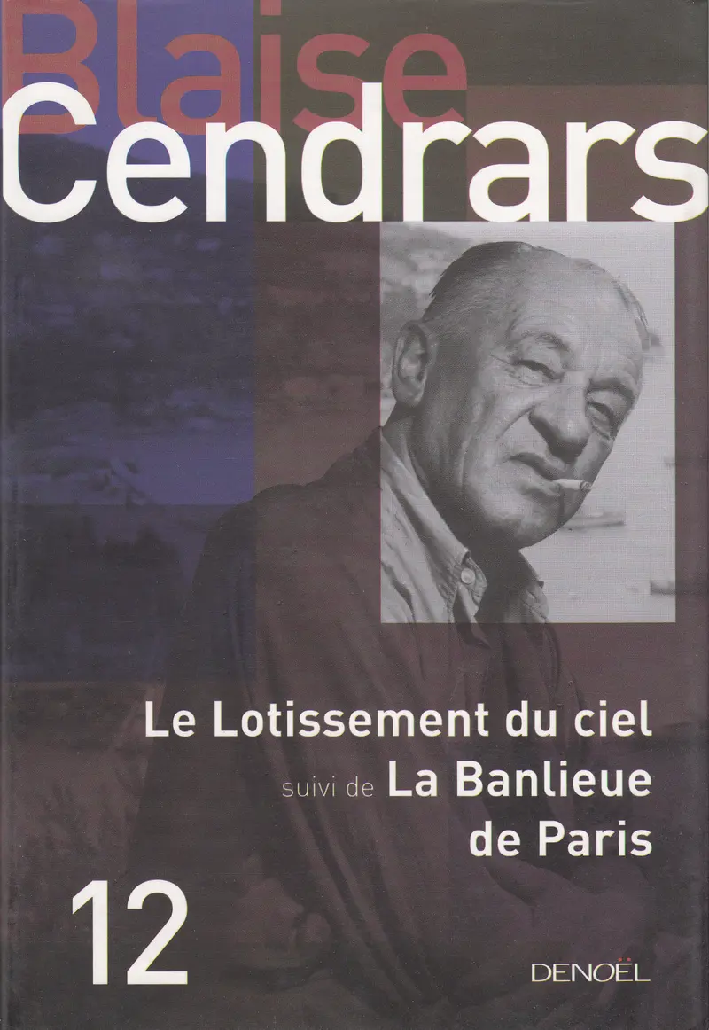 Le Lotissement du ciel suivi de La Banlieue de Paris - Blaise Cendrars