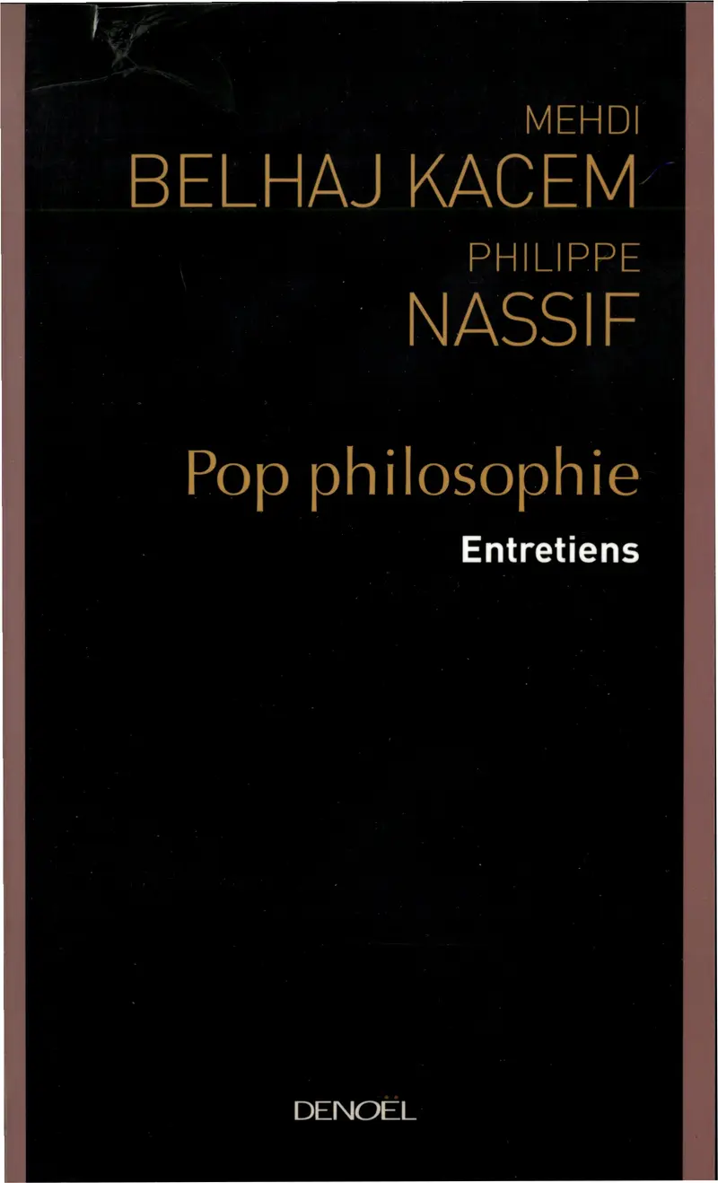 Pop philosophie - Mehdi Belhaj Kacem - Philippe Nassif