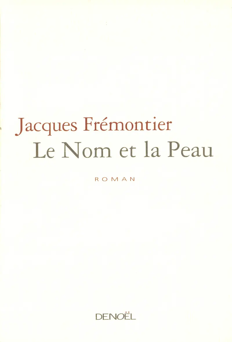 Le Nom et la Peau - Jacques Frémontier