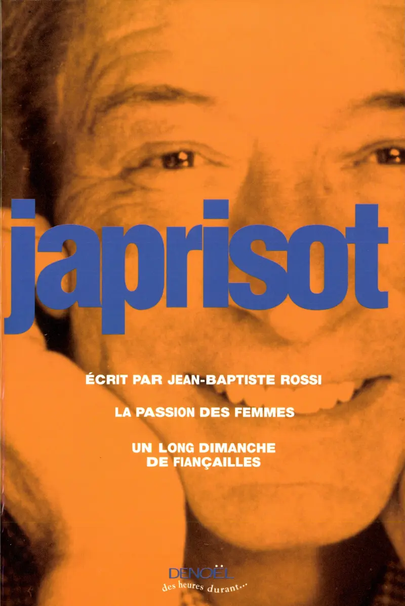 Écrit par Jean-Baptiste Rossi – La Passion des femmes – Un long dimanche de fiançailles - Sébastien Japrisot