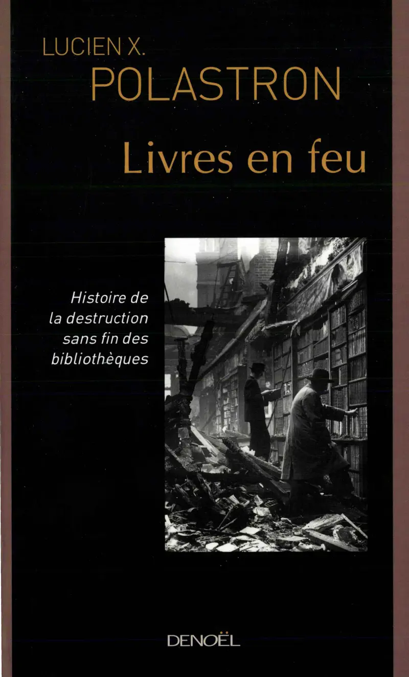 Livres en feu - Lucien X. Polastron