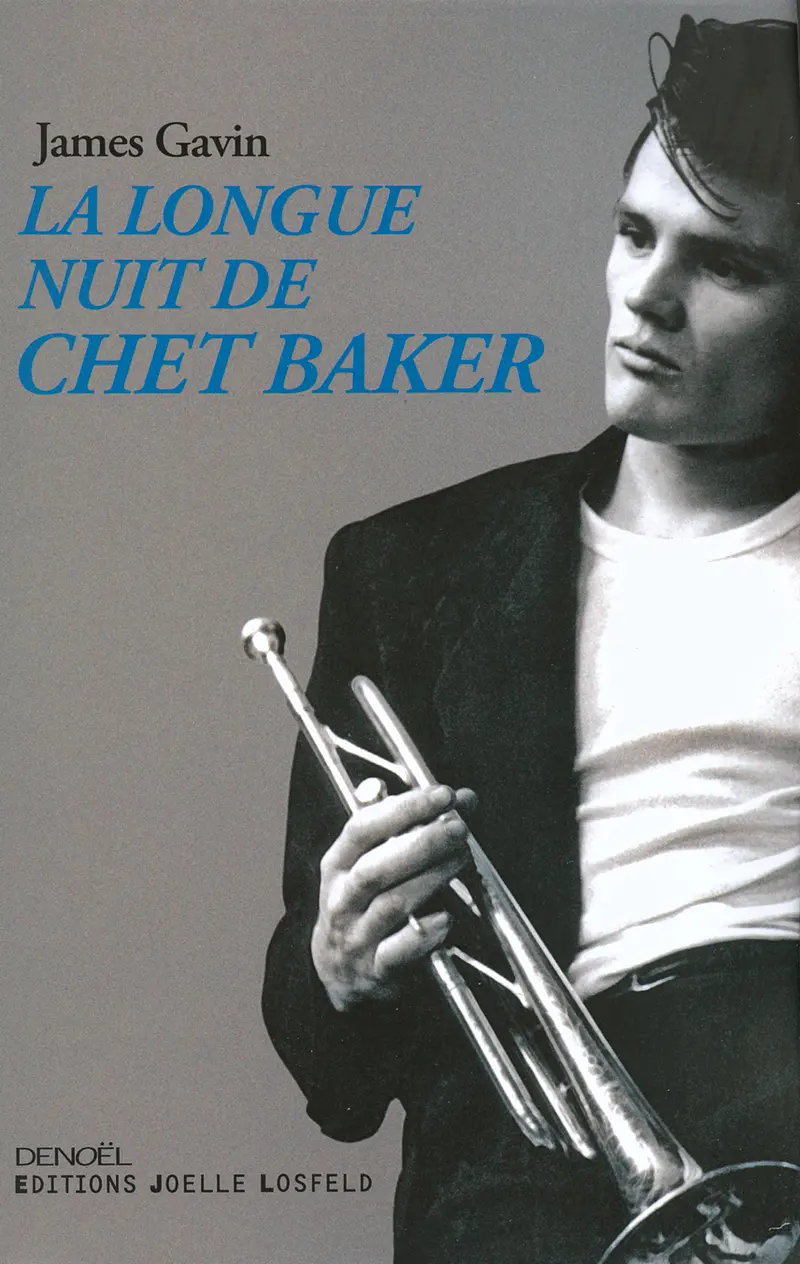 La Longue Nuit de Chet Baker - James Gavin