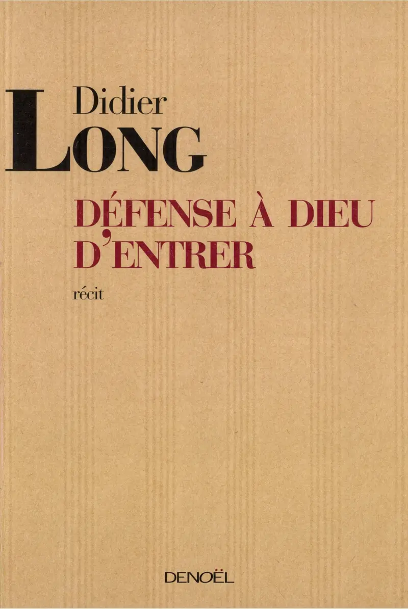 Défense à Dieu d'entrer - Didier Long
