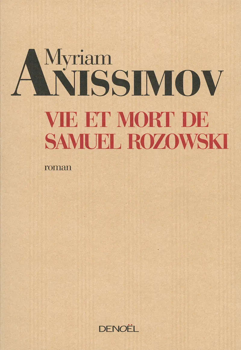 Vie et mort de Samuel Rozowski - Myriam Anissimov