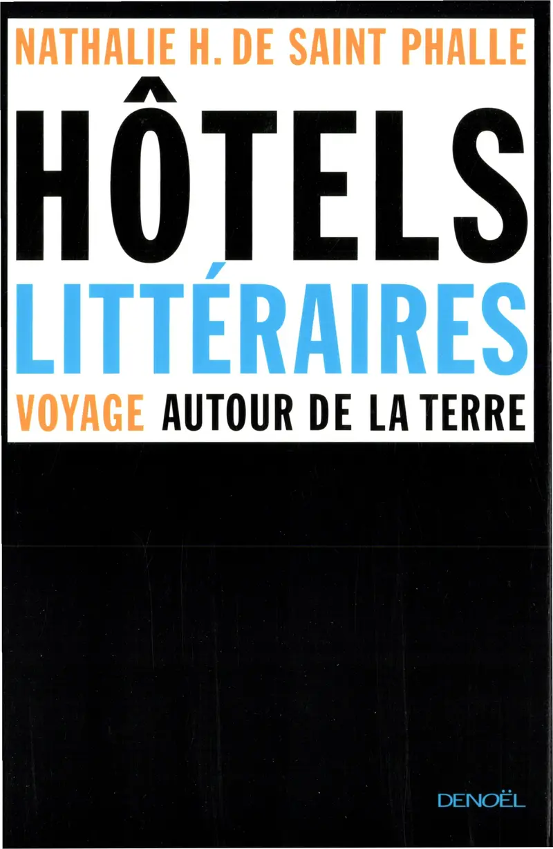 Hôtels littéraires - Nathalie H. de Saint Phalle