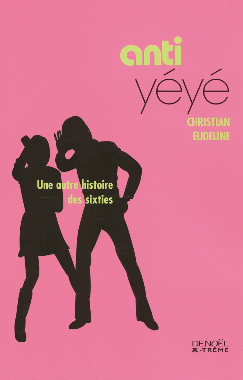 Anti-yéyé - Christian Eudeline