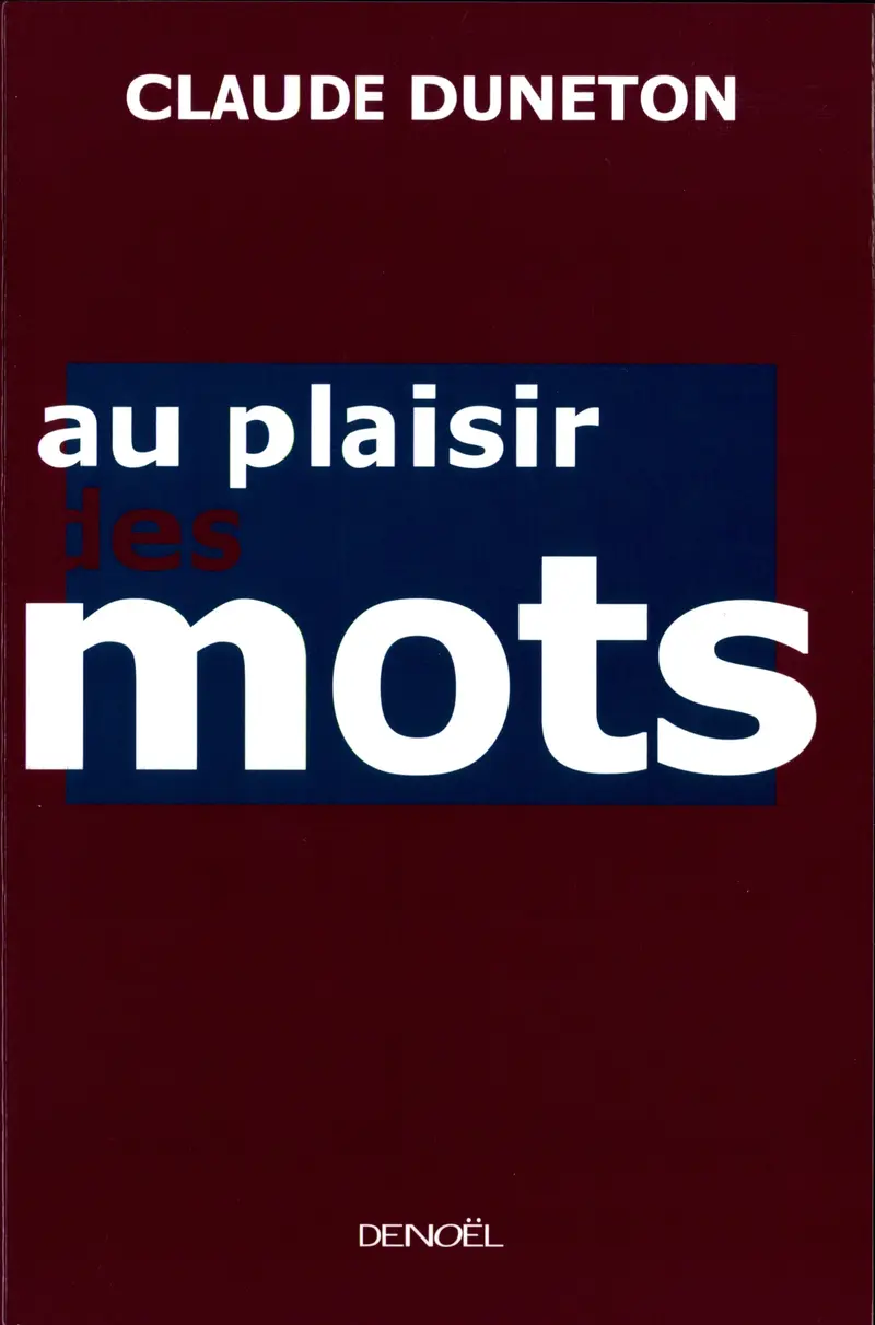 Au plaisir des mots - Claude Duneton