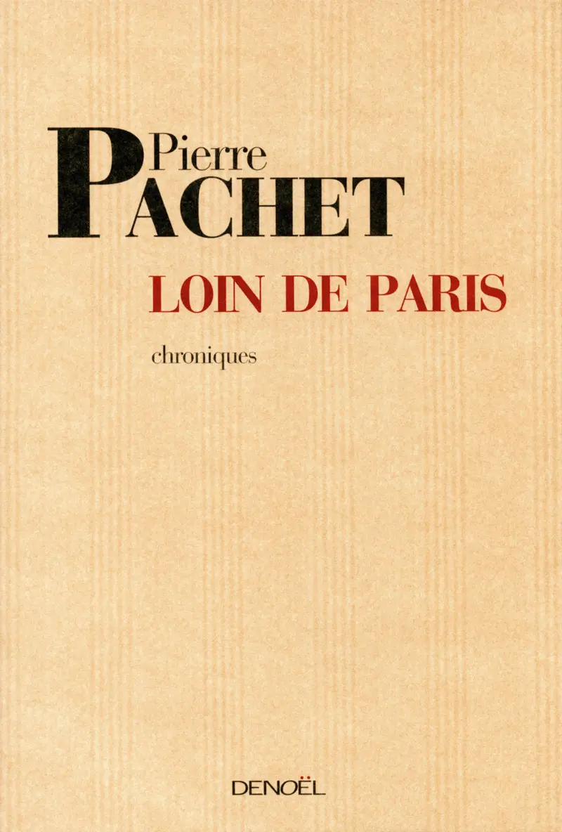 Loin de Paris - Pierre Pachet