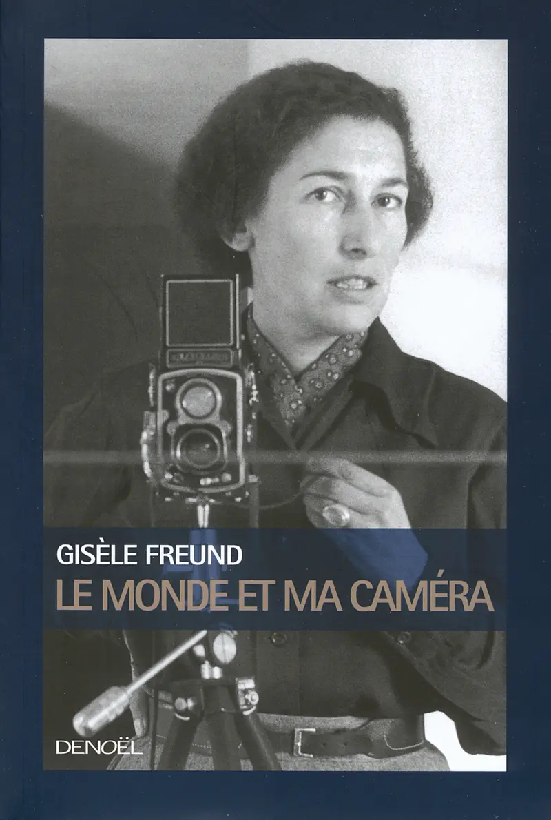 Le Monde et ma caméra - Gisèle Freund