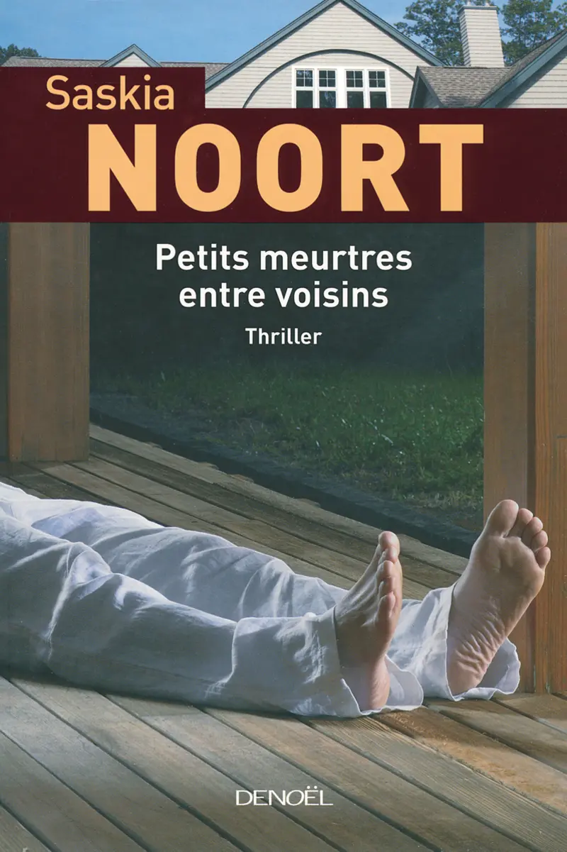 Petits meurtres entre voisins - Saskia Noort