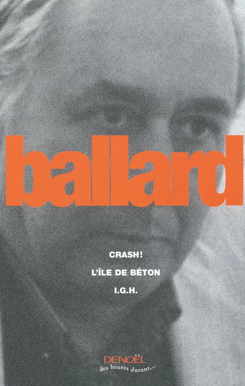 Crash – L'île de béton – I.G.H. - J.G. Ballard