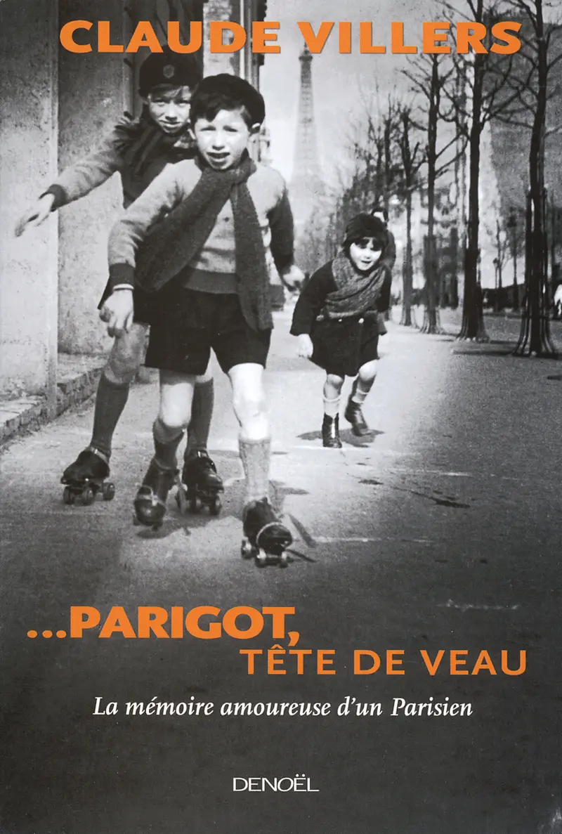 ... Parigot, tête de veau - Claude Villers