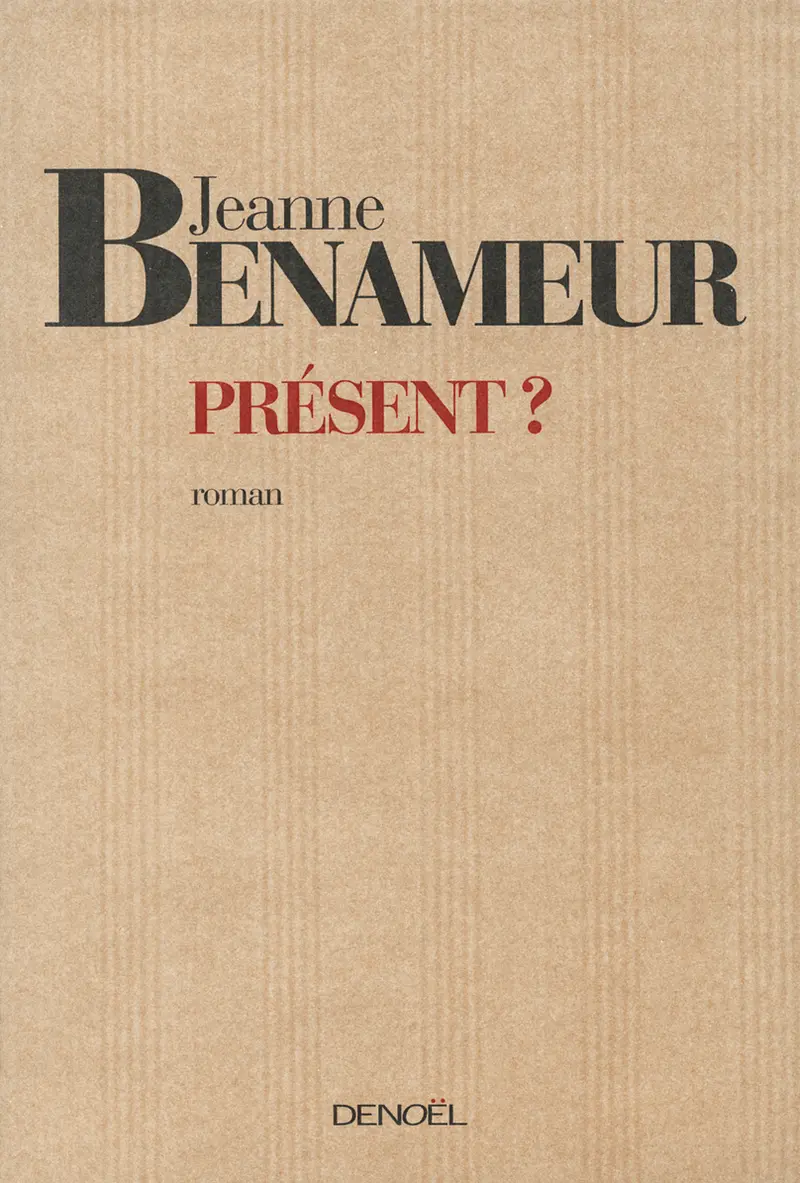 Présent ? - Jeanne Benameur