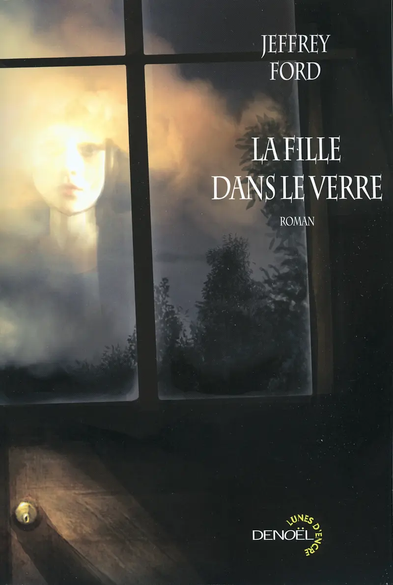 La fille dans le verre - Jeffrey Ford - Benjamin Carré