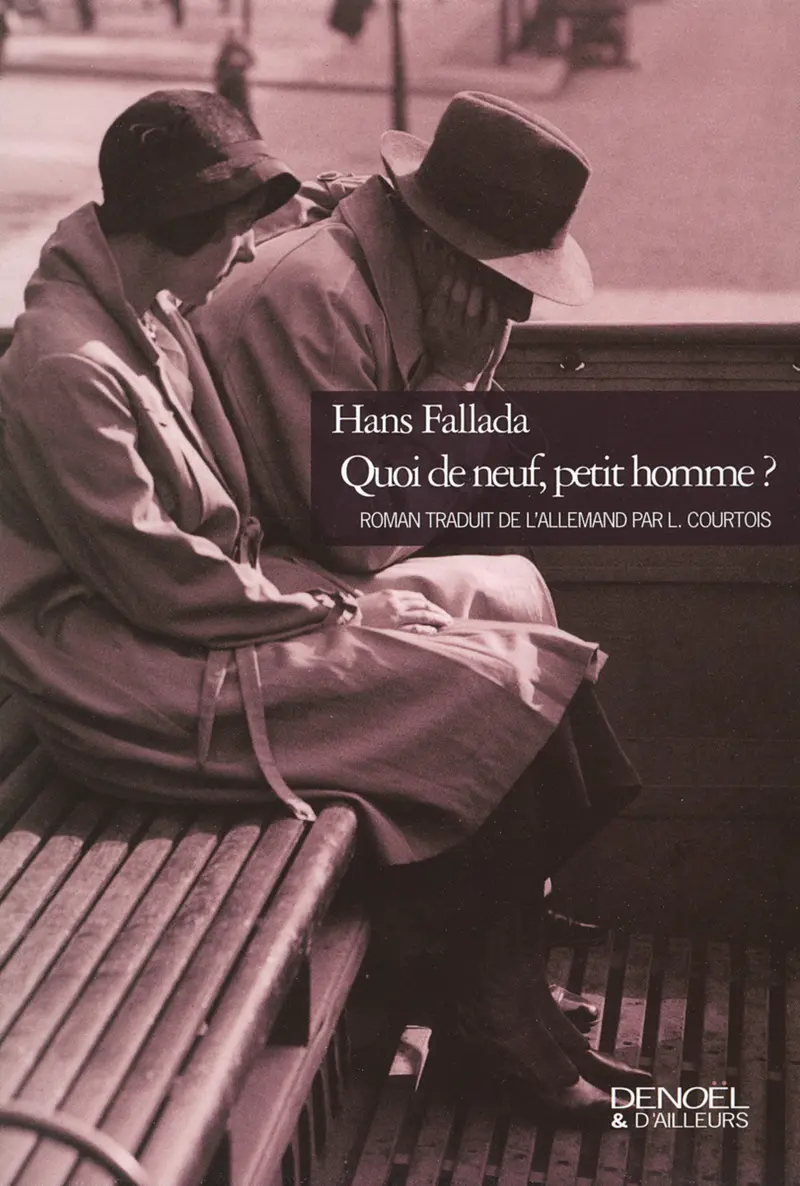 Quoi de neuf, petit homme? - Hans Fallada