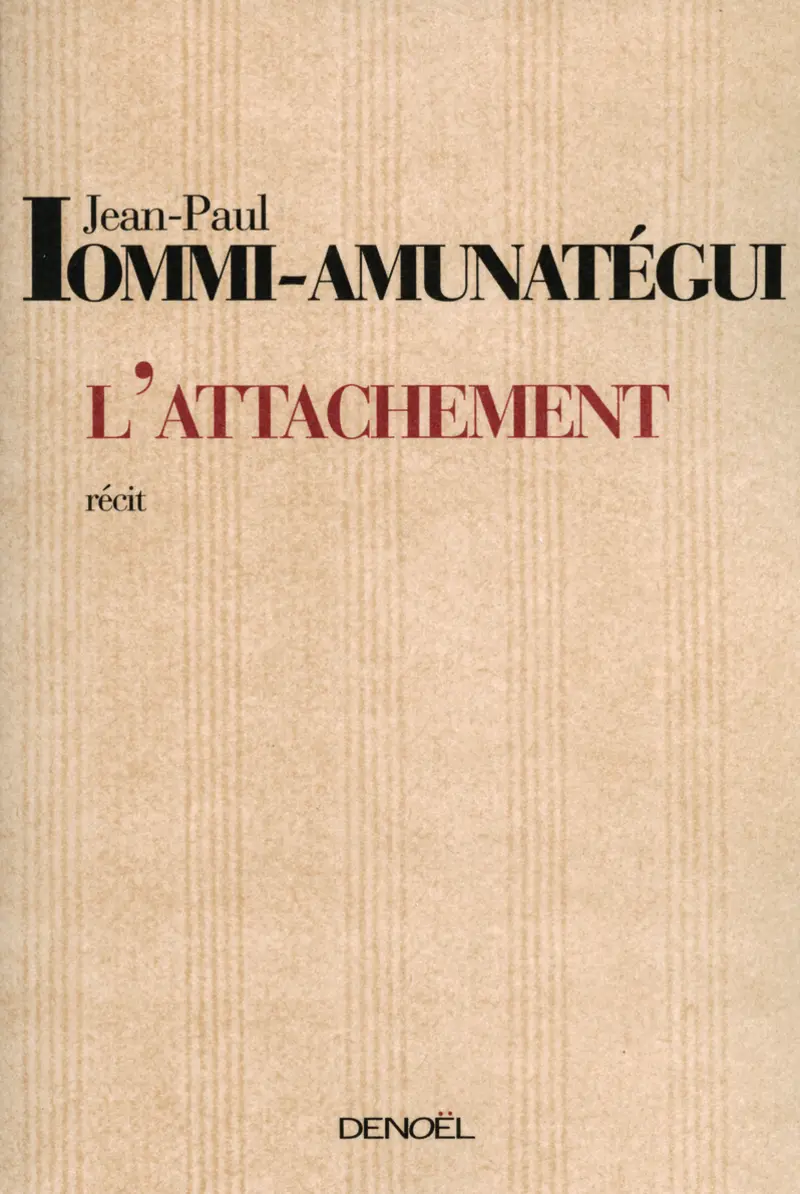 L'attachement - Jean-Paul Iommi-Amunatégui
