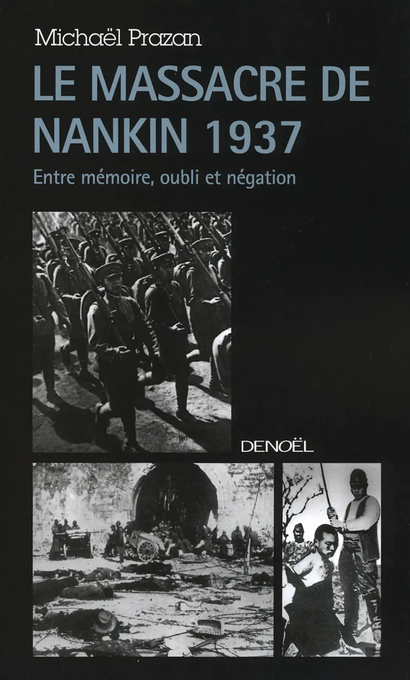 Le Massacre de Nankin 1937 - Michaël Prazan