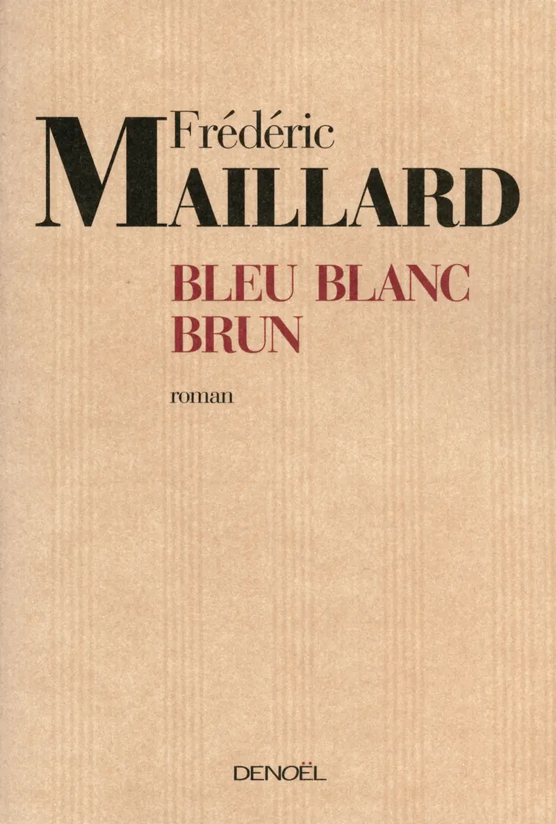 Bleu Blanc Brun - Frédéric Maillard