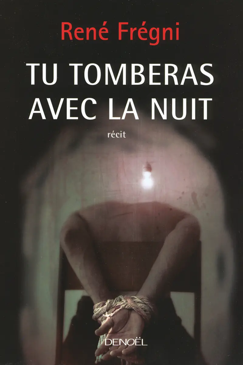 Tu tomberas avec la nuit - René Frégni