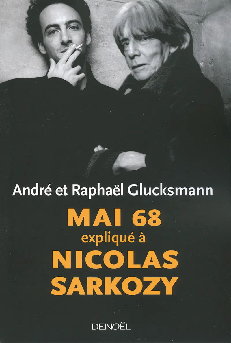 Mai 68 expliqué à Nicolas Sarkozy - André Glucksmann - Raphaël Glucksmann