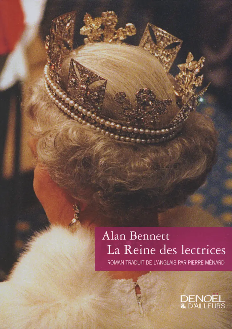 La Reine des lectrices - Alan Bennett La Reine des lectrices - Alan Bennett