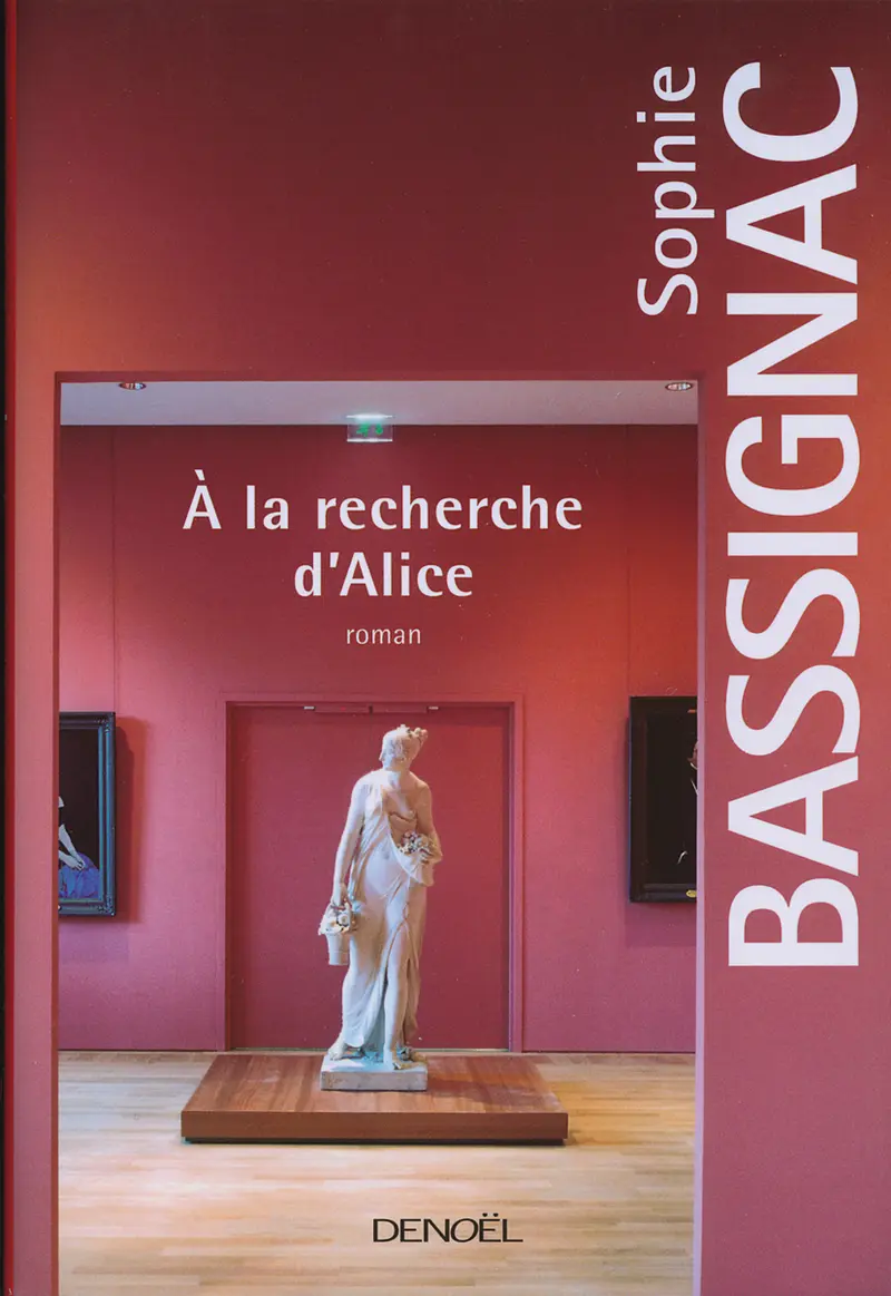 À la recherche d'Alice - Sophie Bassignac