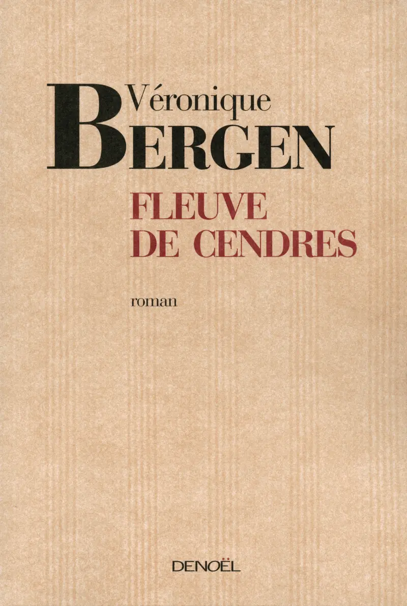 Fleuve de cendres - Véronique Bergen