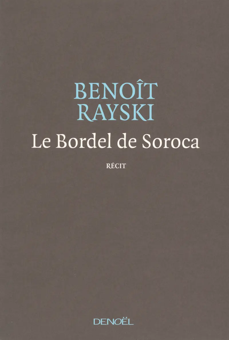 Le Bordel de Soroca - Benoît Rayski