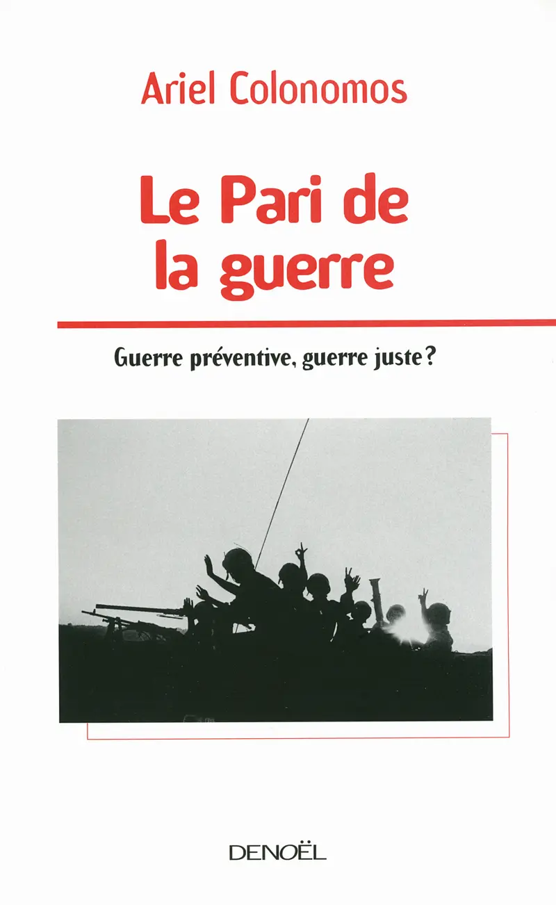 Le Pari de la guerre - Ariel Colonomos