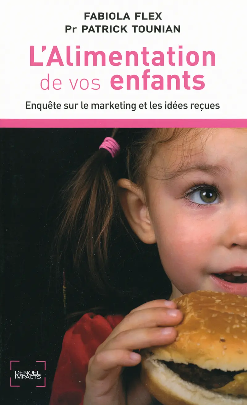 L'alimentation de vos enfants - Fabiola Flex - Patrick Tounian