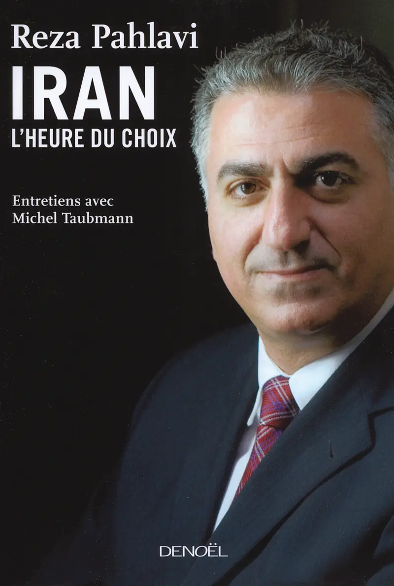 Iran : l'heure du choix - Reza Pahlavi - Michel Taubmann