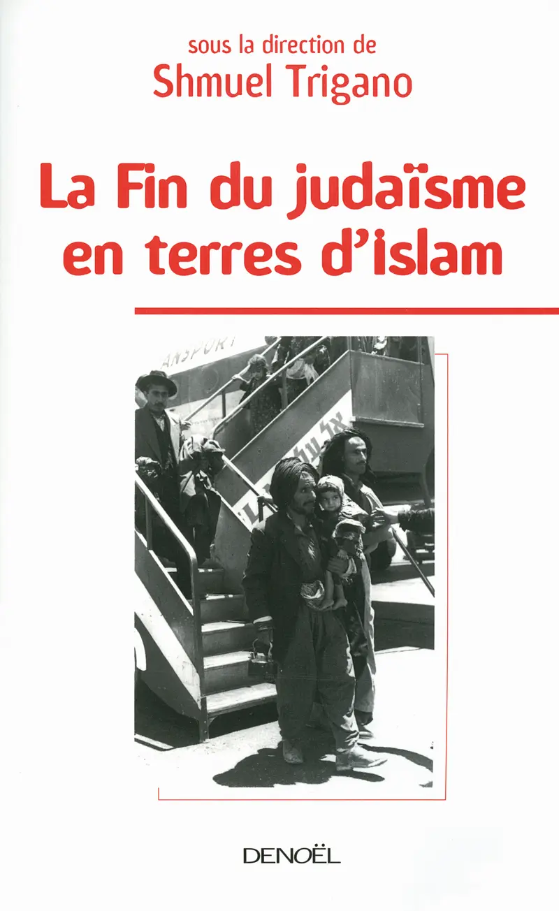 La fin du judaïsme en terres d'islam - Shmuel Trigano