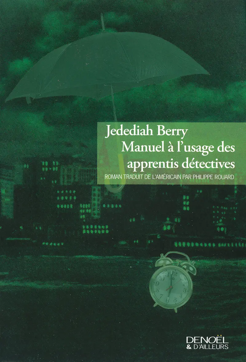 Manuel à l'usage des apprentis détectives - Jedediah Berry