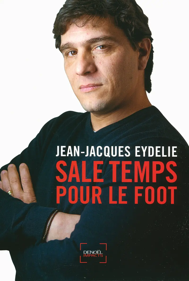 Sale temps pour le foot - Jean-Jacques Eydelie