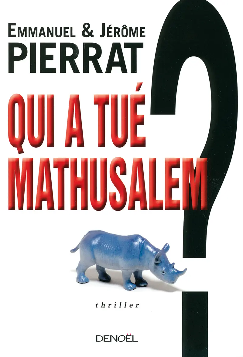 Qui a tué Mathusalem? - Jérôme Pierrat - Emmanuel Pierrat