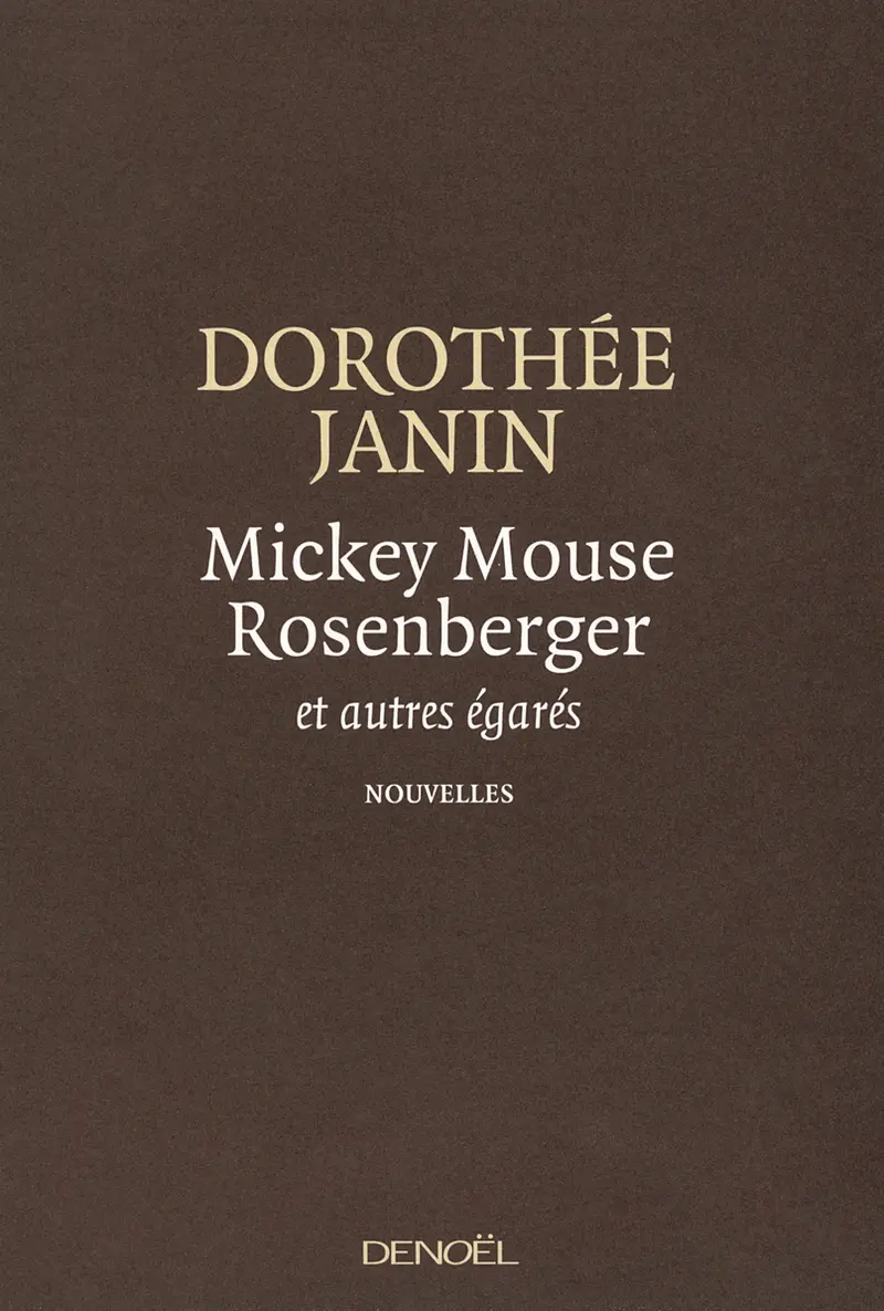 Mickey Mouse Rosenberger et autres égarés - Dorothée Janin