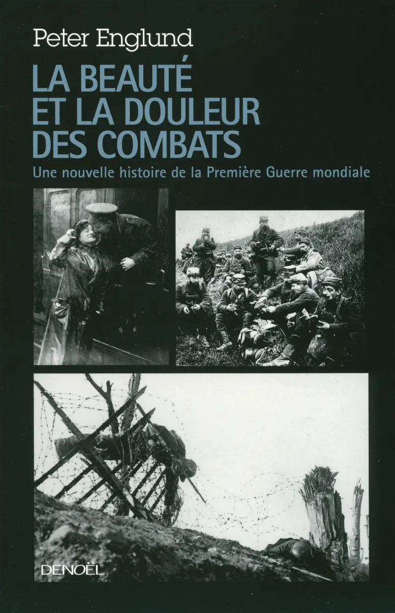 La beauté et la douleur des combats - Peter Englund