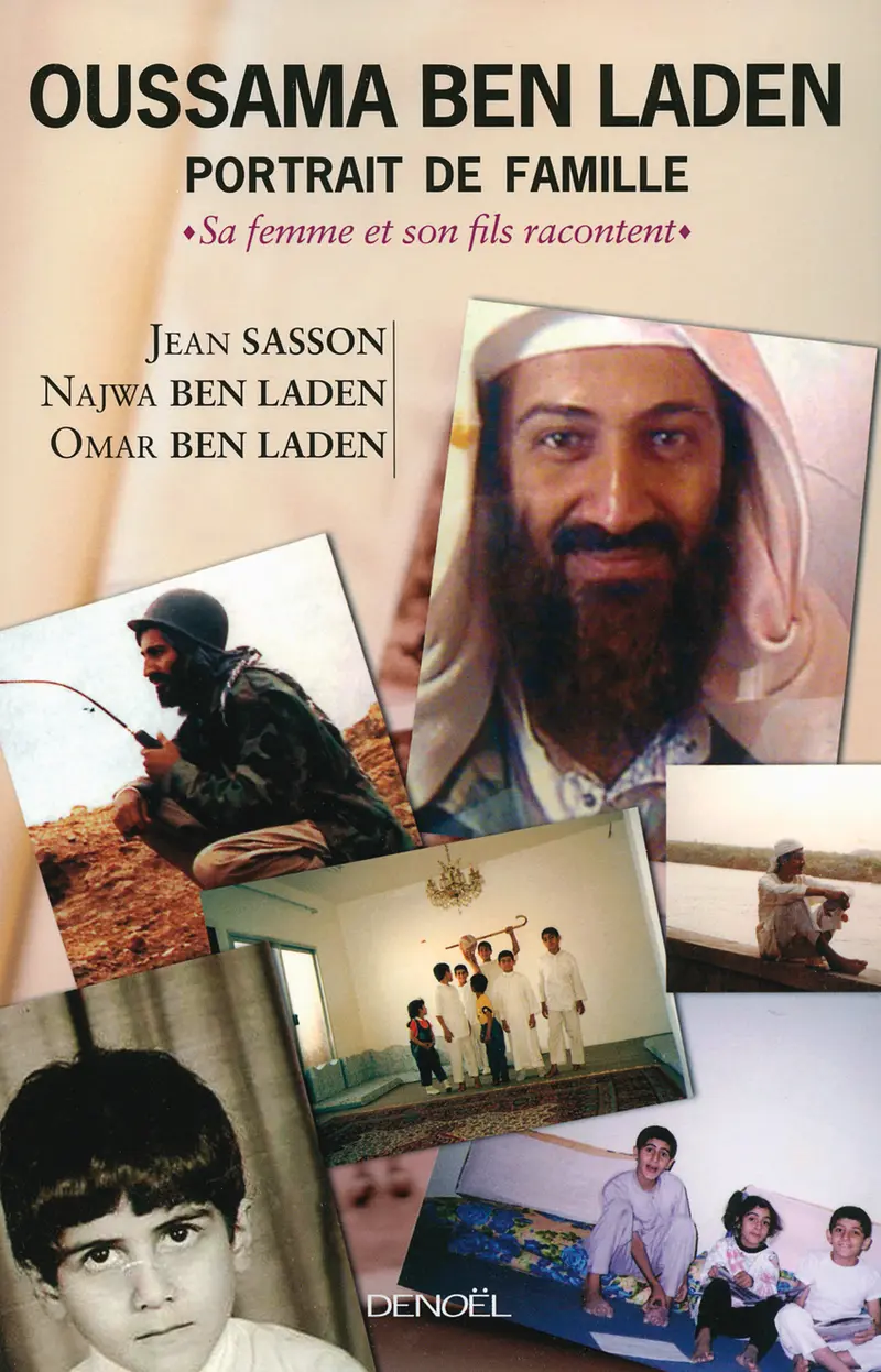 Oussama Ben Laden, portrait de famille - Najwa Ben Laden - Omar Ben Laden - Jean Sasson