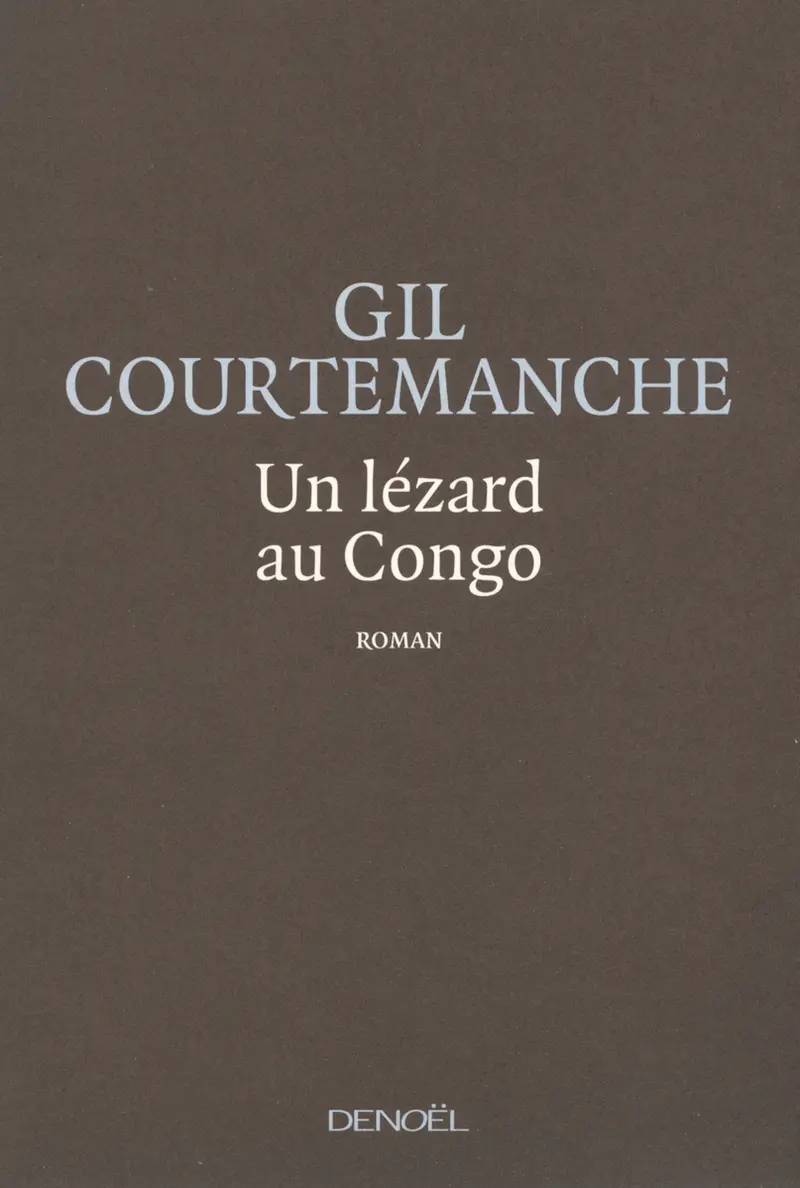Un lézard au Congo - Gil Courtemanche