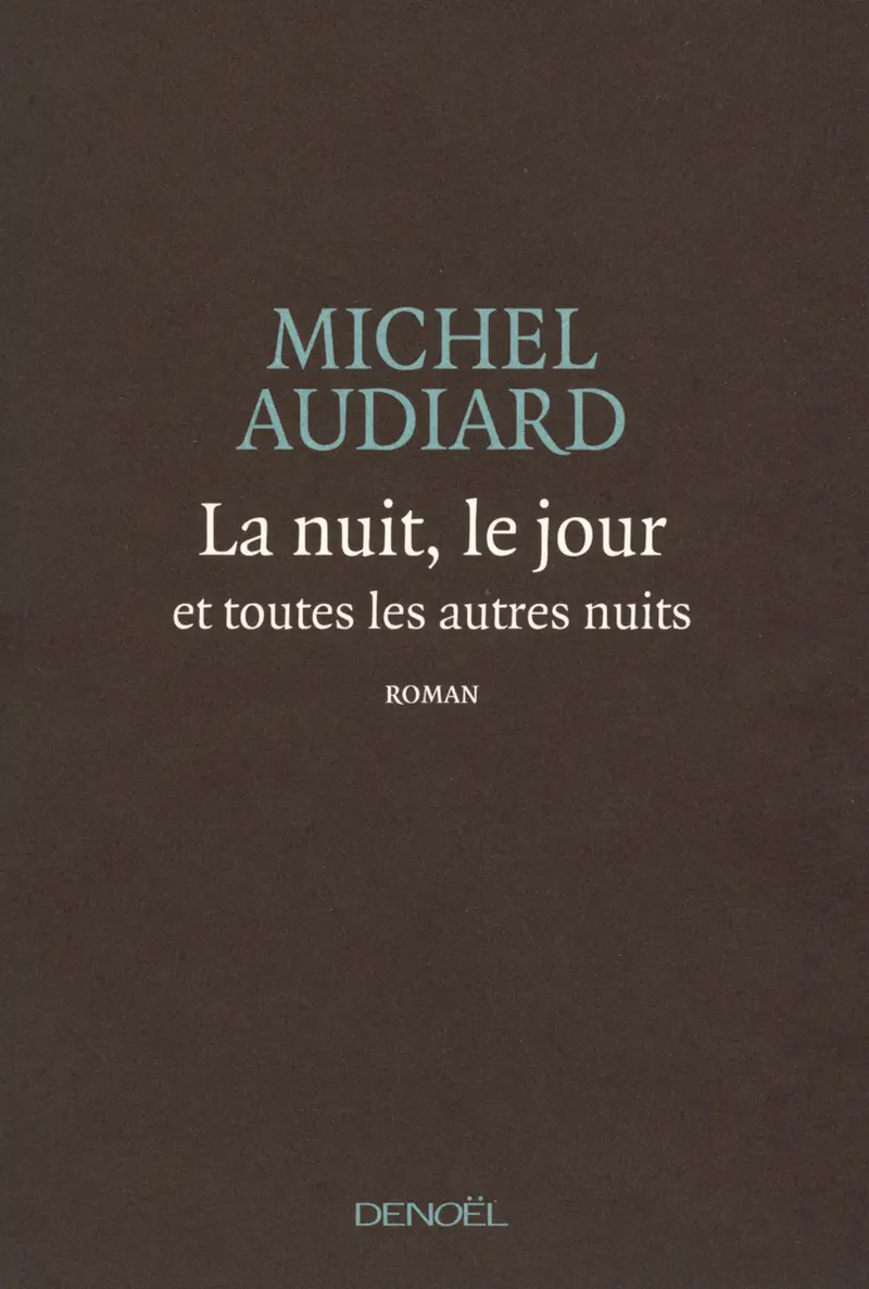 La nuit, le jour et toutes les autres nuits - Michel Audiard